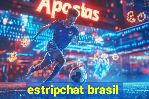 estripchat brasil